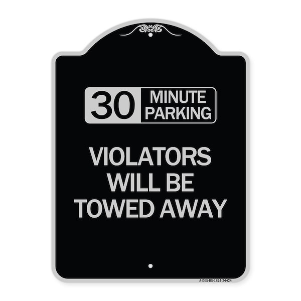 Signmission 30 Minute Parking Violators Will Towed Away Heavy-Gauge Aluminum Sign, 24" x 18", BS-1824-24424 A-DES-BS-1824-24424 - main